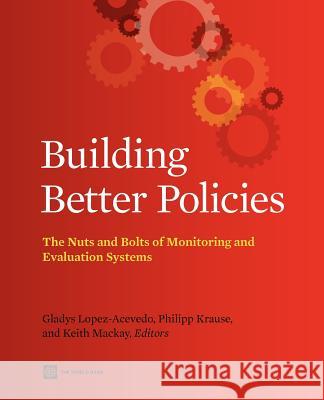 Building Better Policies Lopez-Acevedo, Gladys 9780821387771 World Bank Publications