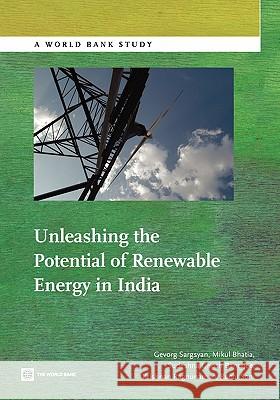 Unleashing the Potential of Renewable Energy in India Gevorg Sargsyan Mikul Bhatia Sudeshna Ghosh Banerjee 9780821387801 World Bank Publications