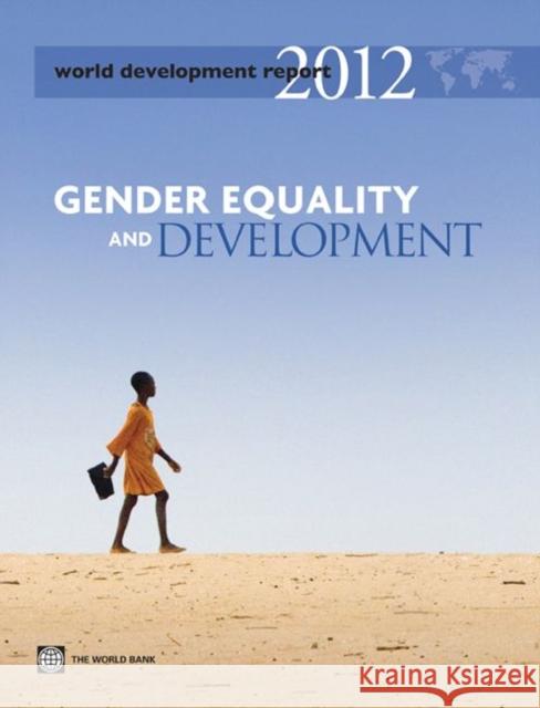 World Development Report 2012: Gender Equality and Development World Bank 9780821388105 0