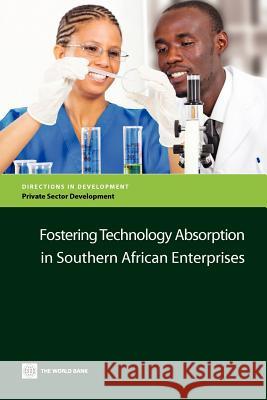 Fostering Technology Absorption in Southern African Enterprises The World Bank 9780821388181 World Bank Publications