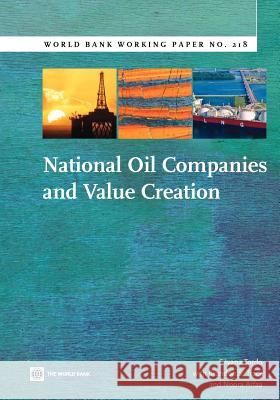 National Oil Companies and Value Creation Brandon S. Tracy Silvana Tordo Noora Arfaa 9780821388310 World Bank Publications