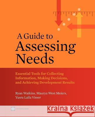 A Guide to Assessing Needs Watkins, Ryan 9780821388686 World Bank Publications