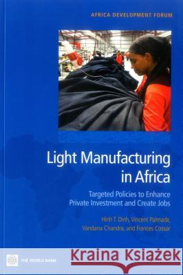 Light Manufacturing in Africa Dinh, Hinh T. 9780821389614 World Bank Publications