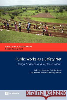 Public Works as a Safety Net: Design, Evidence, and Implementation Subbarao, Kalanidhi 9780821389683