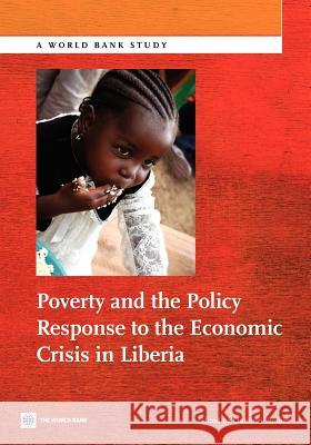 Poverty and the Policy Response to the Economic Crisis in Liberia Quentin Wodon 9780821389799