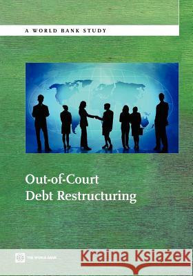 Out-Of-Court Debt Restructuring The World Bank 9780821389836 World Bank Publications