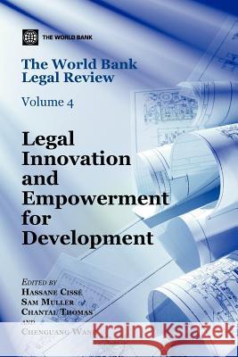 The World Bank Legal Review: Legal Innovation and Empowerment for Development Cissé, Hassane 9780821395066 World Bank Publications