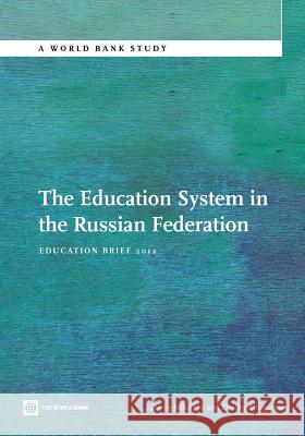 The Education System in the Russian Federation: Education Brief 2012 Nikolaev, Denis 9780821395141
