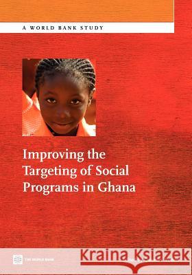 Improving the Targeting of Social Programs in Ghana Quentin Wodon 9780821395936 World Bank Publications