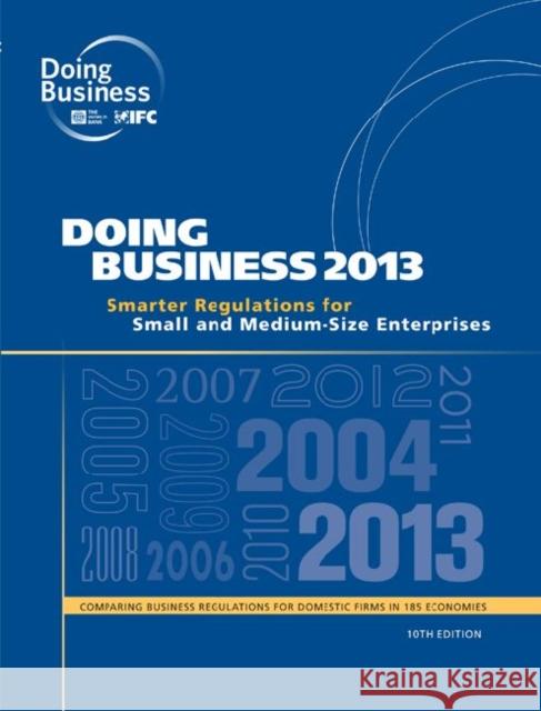 Doing Business 2013 : Smarter Regulations for Small and Medium-Size Enterprises  World Bank 9780821396155 0