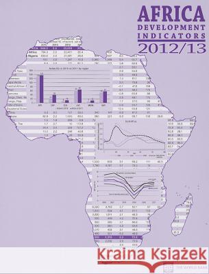 Africa Development Indicators 2012/2013 [With CDROM] [With CDROM] World Bank Group 9780821396162