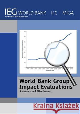 World Bank Group Impact Evaluations: Relevance and Effectiveness World Bank 9780821397176 World Bank Publications