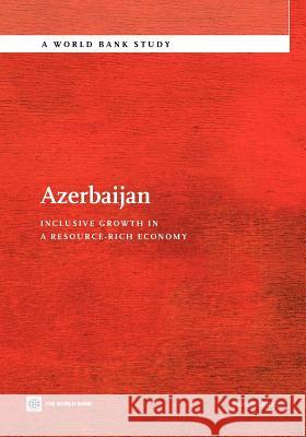 Azerbaijan: Inclusive Growth in a Resource-Rich Economy Onder, Harun 9780821397596 World Bank Publications