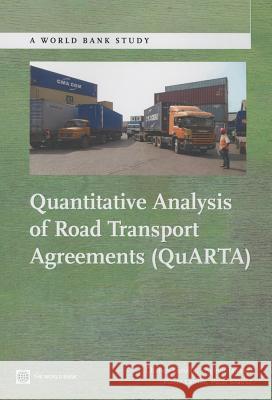 Quantitative Analysis of Road Transport Agreements (QuARTA) Kunaka, Charles 9780821398517 World Bank Publications