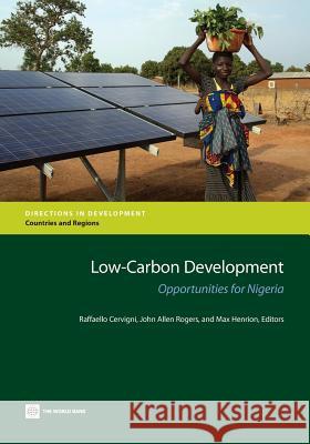 Low-Carbon Development: Opportunities for Nigeria Cervigni, Raffaello 9780821399255 World Bank Publications