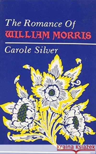 Romance of William Morris Silver, Carole 9780821407066