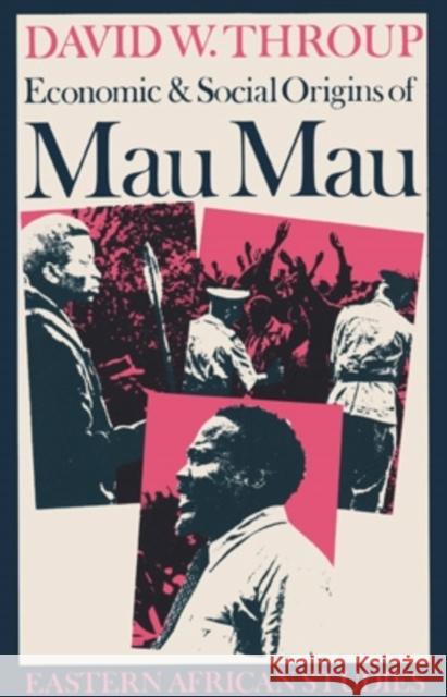 Economic & Social Origins Mau Mau: Eastern African Studies David Throup 9780821408841 