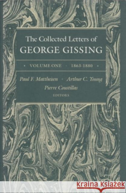 The Collected Letters of George Gissing Volume 1, 1: 1863-1880 Gissing, George 9780821409558 Ohio University Press