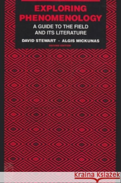 Exploring Phenomenology: A Guide to the Field & Its Literature Stewart, David 9780821409626 Ohio University Press