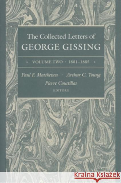 The Collected Letters of George Gissing Volume 2, 2: 1881-1885 Gissing, George 9780821409848 Ohio University Press