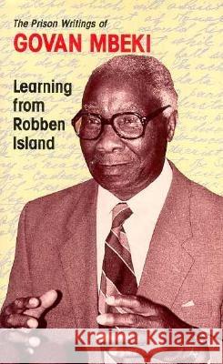 Learning from Robben Island: Govan Mbeki's Prison Writings Govan Mbeki 9780821410066