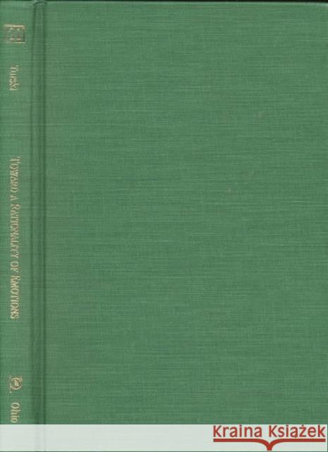 Toward a Rationality of Emotions, 21: An Essay in the Philosophy of Mind Turski, W. George 9780821410752 Ohio University Press