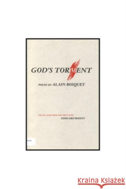 God's Torment: Poems by Alain Bosquet Alain Bosquet Edouard Roditi 9780821410912 Ohio University Press