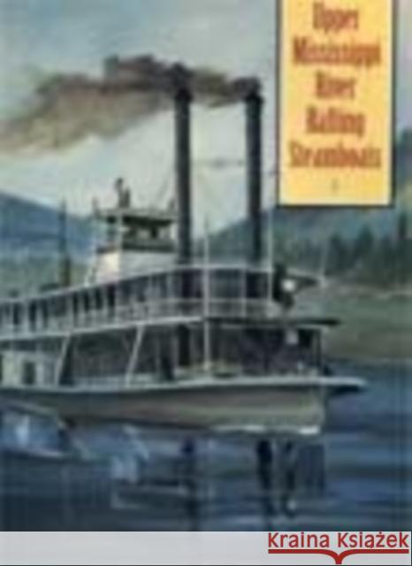 Upper Mississippi River Rafting Steamboats Edward a. Mueller 9780821411131 Ohio University Press