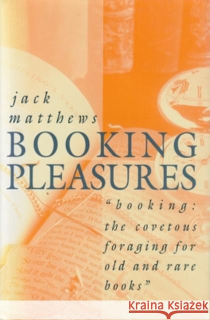 Booking Pleasures Jack Matthews 9780821411292 Ohio University Press