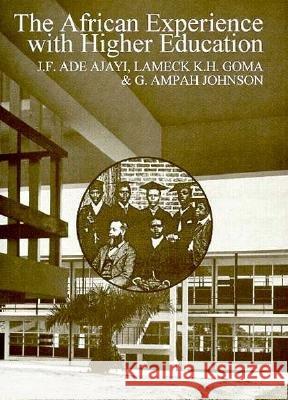 African Experience with Higher Ed J. F. Ade Ajayi Lameck K. Goma Jacob F. Ad 9780821411605 Ohio University Press