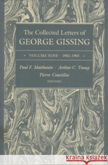 The Collected Letters of George Gissing Volume 9, 9: 1902-1903 Gissing, George 9780821411667 Ohio University Press
