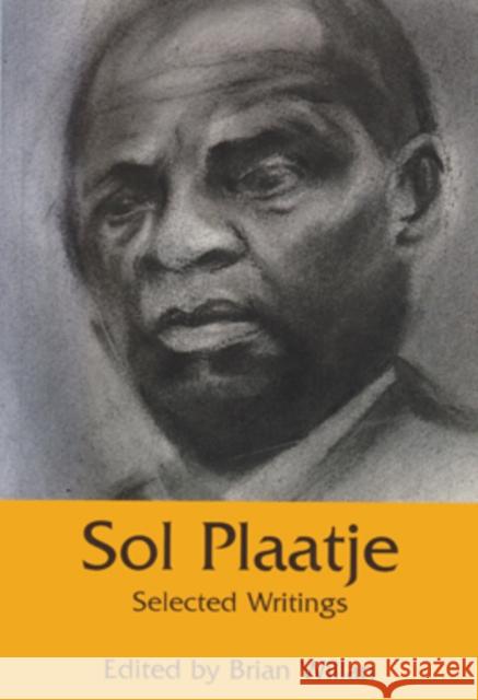 Sol Plaatje: Selected Writings Plaatje, Sol T. 9780821411865 Ohio University Press