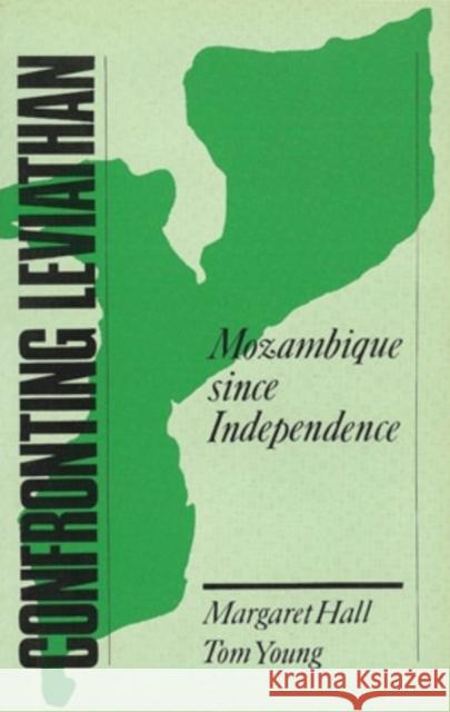 Confronting Leviathan: Mozambique Since Independence Hall, Margaret 9780821411902