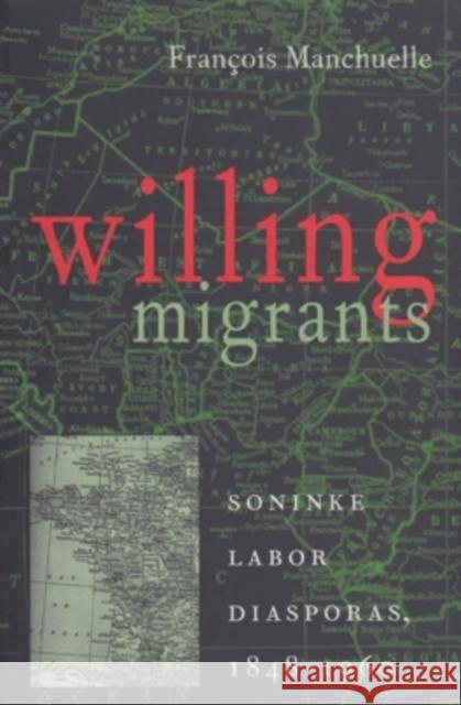 Willing Migrants: Soninke Labor Diasporas, 1848-1960 Francois Manchuelle 9780821412015 Ohio University Press