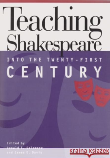 Teaching Shakespeare into the Twenty-First Century Salomone, Ronald E. 9780821412039 Ohio University Press
