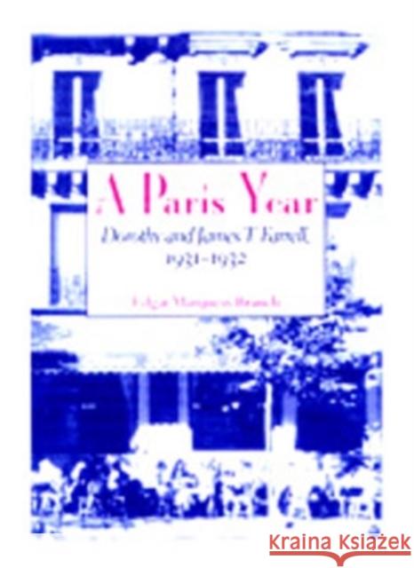 A Paris Year: Dorothy and James T. Farrell, 1931-1932 Branch, Edgar Marquess 9780821412367 Ohio University Press