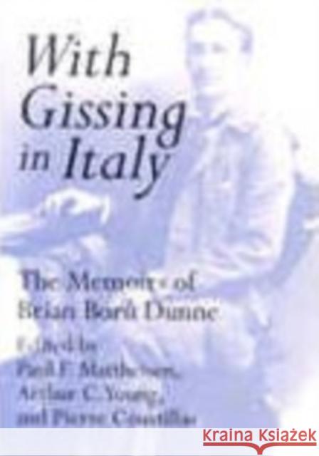 With Gissing in Italy: The Memoirs of Brian Ború Dunne Dunne, Brian Boru 9780821412589 Ohio University Press