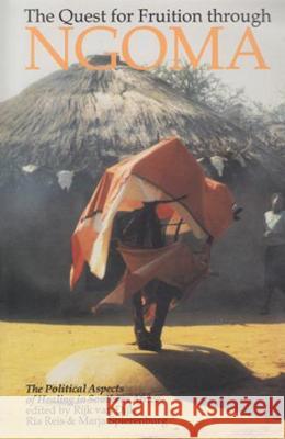 The Quest for Fruition Through Ngoma: Political Aspects of Healing in South Africa Rijk va Rijk Va Ria Reis 9780821413036 Ohio University Press