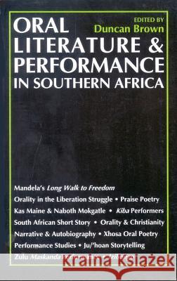 Oral Literature & Performance: In Southern Africa Duncan Brown 9780821413081 Ohio University Press