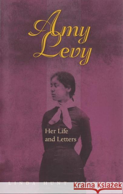 Amy Levy: Her Life and Letters Beckman, Linda Hunt 9780821413296 Ohio University Press
