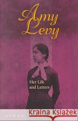 Amy Levy: Her Life and Letters Beckman, Linda Hunt 9780821413302 Ohio University Press