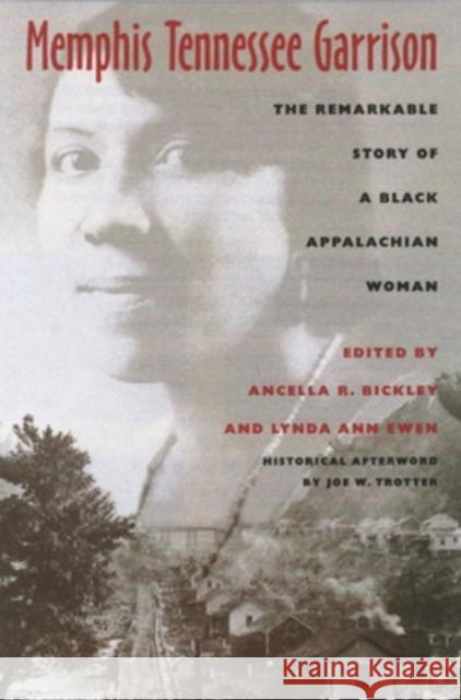 Memphis Tennessee Garrison: The Remarkable Story of a Black Appalachian Woman Garrison, Memphis Tennessee 9780821413739 Ohio University Press