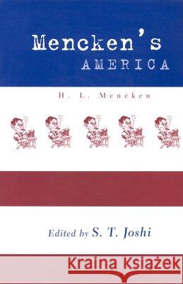 Mencken's America H. L. Mencken S. T. Joshi 9780821415313 Ohio University Press