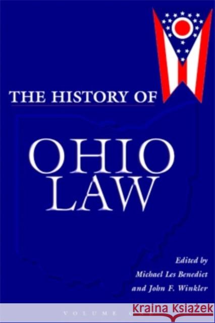 History of Ohio Law (2-Vol. Cloth Set) Benedict, Michael Les 9780821415467 Ohio University Press