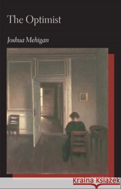 The Optimist Joshua Mehigan 9780821416112 Ohio University Press