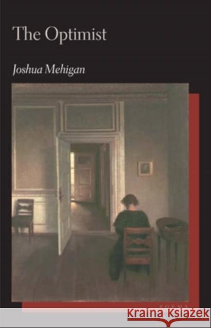 The Optimist : Poems Joshua Mehigan 9780821416129