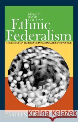 Ethnic Federalism: The Ethiopian Experience in Comparative Perspective David Turton Christopher Clapham 9780821416969