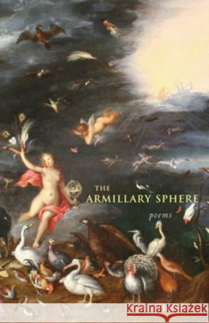 The Armillary Sphere: Poems Ann Hudson 9780821417140 Ohio University Press