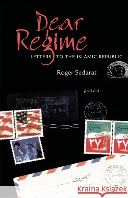 Dear Regime: Letters to the Islamic Republic Roger Sedarat 9780821417744 Ohio University Press