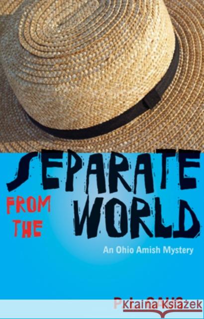 Separate from the World: An Ohio Amish Mystery Paul L. Gaus 9780821418147 Ohio University Press